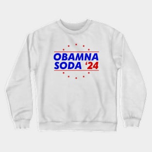 Obamna Soda 24 | Obamna Soda 2024 Crewneck Sweatshirt